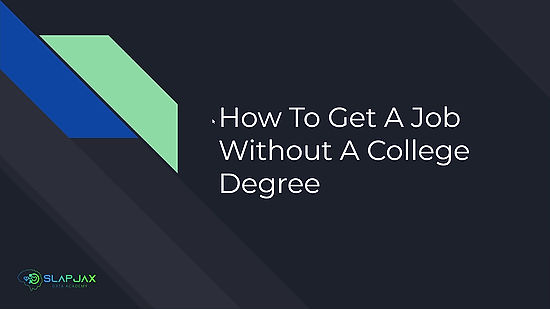 How to Get a Job w/ No College Degree